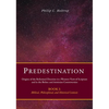 Predestination: Origins of the Reformed Doctrine in a Western View of Scripture and in the Bolsec and Arminian Controversies, Biblical, Philosophical - Hardcover