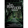True Irish Ghost Stories: The Haunted Places, Apparitions, and Legendary Ghosts of Ireland - Paperback