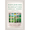 Exploring and Locating Social Work: A Foundation for Practice - Paperback