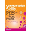 Communication Skills for Working with Children and Young People: Introducing Social Pedagogy - Paperback