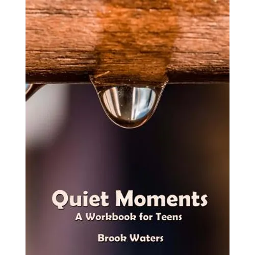 Quiet Moments: A Workbook for Teenage Depression and Anxiety - Paperback