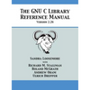 The GNU C Library Reference Manual Version 2.26 - Hardcover