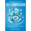 The Mindful Path to Self-Compassion: Discover How to Positively Embrace Your Negative Emotions with Self-Awareness and Self-Acceptance, Even if You're - Paperback