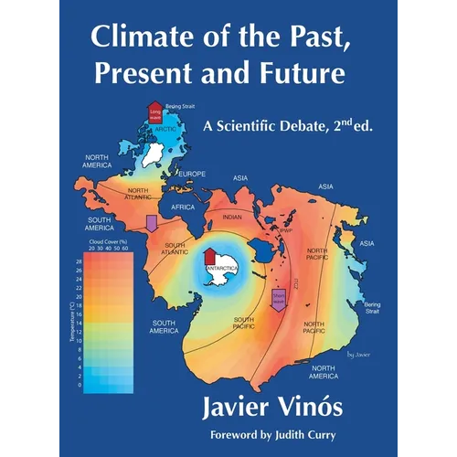 Climate of the Past, Present and Future: A scientific debate, 2nd ed. - Hardcover