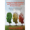 Caring for Family Members and Patients Who Need Us Because We Care: Information About Caring for Those with Alzheimer's Disease and Traumatic Brain In - Paperback