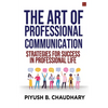 The Art of Professional Communication: Strategies for Success in Professional Life - Paperback