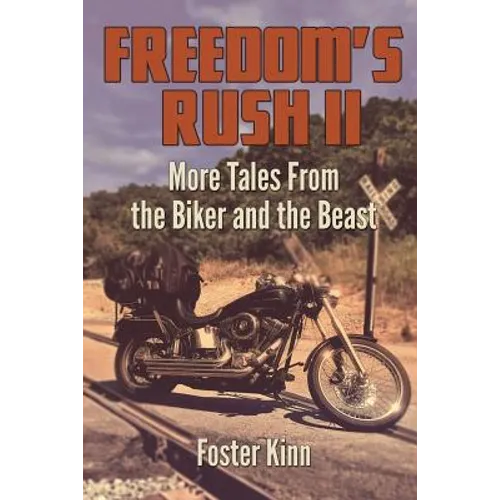 Freedom's Rush II: More Tales from the Biker and the Beast - Paperback