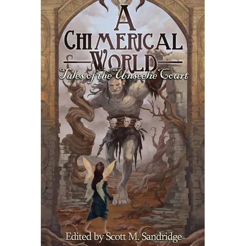 A Chimerical World: Tales of the Unseelie Court - Paperback