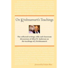 On Krishnamurti's Teachings: The Collected Writings, Talks and Classroom Discussions of Allan W. Anderson on the Teachings of J. Krishnamurti - Paperback
