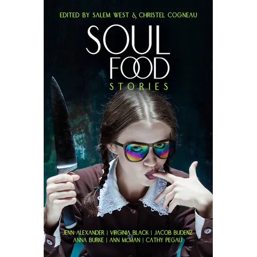 Soul Food Stories: An Otherworldly Feast for the Living, the Dead, and Those Who Have Yet to Decide - Paperback