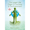 The Largest Vital Organ of the Body is the Environment - Paperback