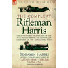 The Compleat Rifleman Harris: The Adventures of a Soldier of the 95th (Rifles) During the Peninsular Campaign of the Napoleonic Wars - Paperback