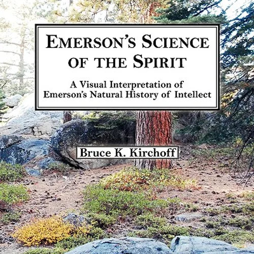 Emerson's Science of the Spirit: A Visual Interpretation of Emerson's Natural History of Intellect - Paperback