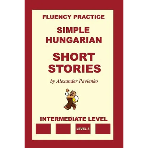 Simple Hungarian, Short Stories, Intermediate Level - Paperback