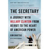 The Secretary: A Journey with Hillary Clinton from Beirut to the Heart of American Power - Paperback