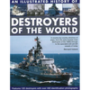 Illustrated History of Destroyers of the World: A Country-By-Country Directory of Ships, from the Early Torpedo Boat Destroyers of the 1890s Through t - Paperback