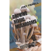 Growing Magic Mushrooms: Made Simple a Step by Step Guide on Growing Magic Mushrooms - Paperback