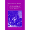 The Comparative Histories of Slavery in Brazil, Cuba, and the United States - Paperback