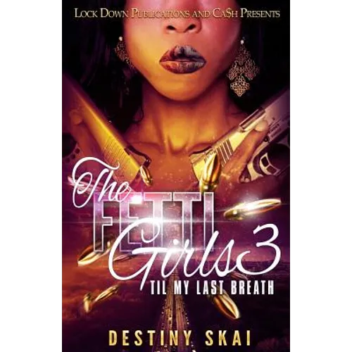 The Fetti Girls 3: Til My Last Breath - Paperback