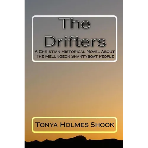 The Drifters: A Christian Historical Novel About The Melungeon Shantyboat People - Paperback