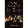 Are You Eating and Drinking? - Paperback