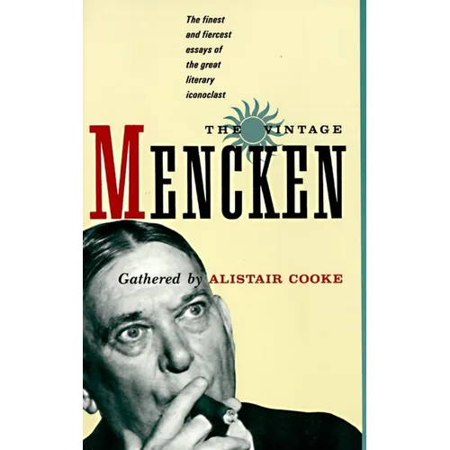 The Vintage Mencken: The Finest and Fiercest Essays of the Great Literary Iconoclast - Paperback