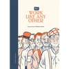 Work Like Any Other: After the Novel by Virginia Reeves - Hardcover