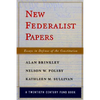 New Federalist Papers: Essays in Defense of the Constitution (A Twentieth Century Fund Book) - Paperback