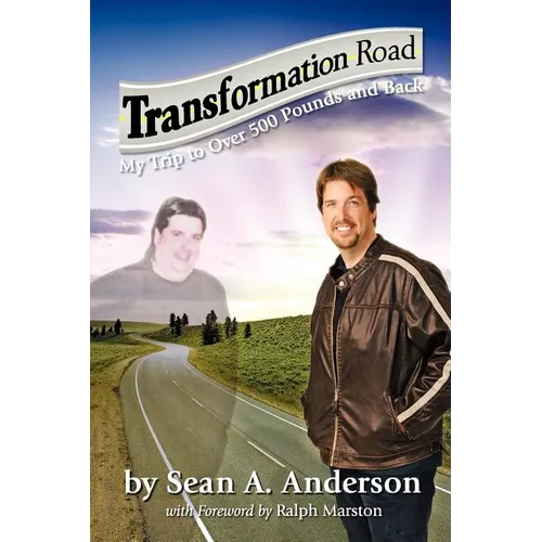 Transformation Road - My Trip to Over 500 Pounds and Back - Paperback