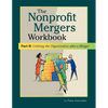Nonprofit Mergers Workbook Part II: Unifying the Organization After a Merger - Paperback