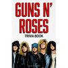 Guns N' Roses Trivia Book - Paperback