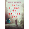 The Things We Cannot Say: A WWII Historical Fiction Novel - Paperback