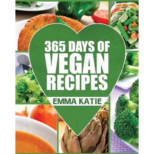 Vegan: 365 Days of Vegan Recipes (Everyday Vegan Vegan Recipes Vegan Cookbook) - Paperback