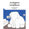 An Elephant in the Living Room the Children's Book - Paperback