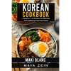 Korean Cookbook: 2 Books in 1: 125 Recipes For Bibimbap And Traditional Food From Korea - Paperback
