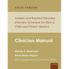 Anxiety and Related Disorders Interview Schedule for Dsm-5, Child and Parent Version: Clinician Manual - Paperback