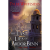 The Last Lies of Ardor Benn - Paperback