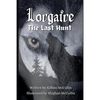 Lorgaire: The Last Hunt - Paperback