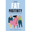 Writing Fat Positivity: An Incomplete Guide - Paperback
