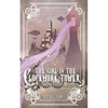 The Girl in the Clockwork Tower: A Steampunk Rapunzel Retelling - Paperback