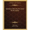 Questions That May Be Asked Of The Spirits - Paperback