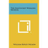 The Nantucket Whaling Museum - Hardcover
