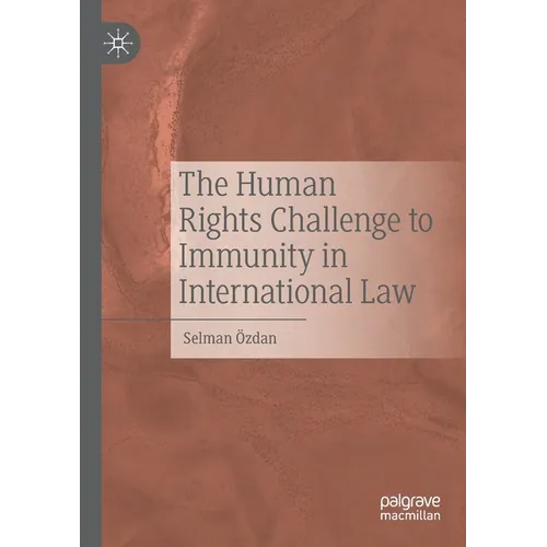 The Human Rights Challenge to Immunity in International Law - Paperback