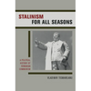 Stalinism for All Seasons: A Political History of Romanian Communism Volume 11 - Hardcover