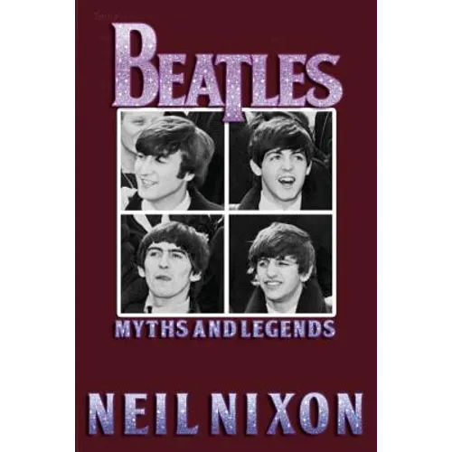 The Beatles: Myths and Legends - Paperback