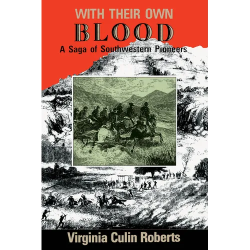 With Their Own Blood: A Saga of Southwestern Pioneers - Paperback