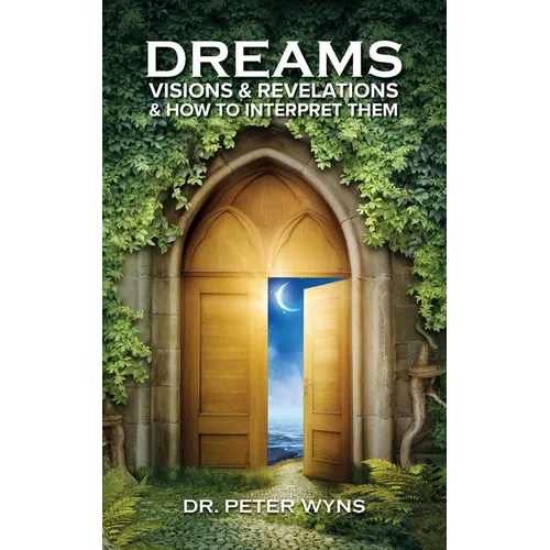Dreams, Visions & Revelations & How to Interpret Them - Paperback