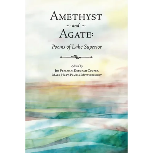 Amethyst and Agate: Poems of Lake Superior - Paperback