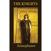 The Knights: A Classic Greek Comedy of Political Satire - Hardcover