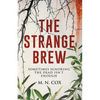 The Strange Brew: Sometimes ignoring the dead isn't enough - Paperback